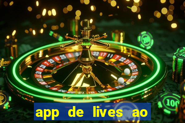 app de lives ao vivo 18